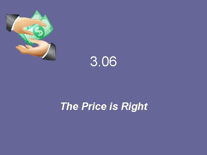 3. 06 The Price is Right 