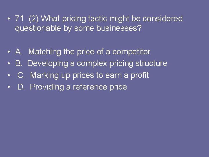  • 71 (2) What pricing tactic might be considered questionable by some businesses?