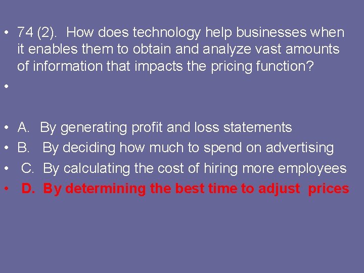  • 74 (2). How does technology help businesses when it enables them to