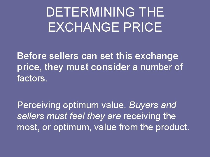DETERMINING THE EXCHANGE PRICE Before sellers can set this exchange price, they must consider