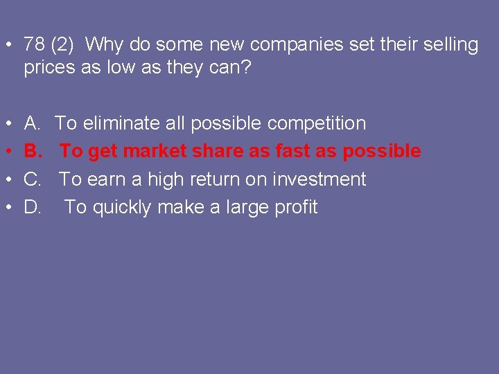  • 78 (2) Why do some new companies set their selling prices as