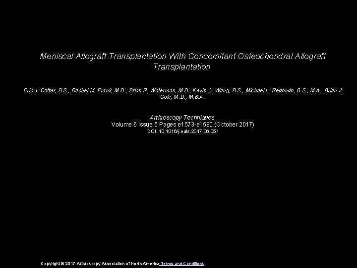 Meniscal Allograft Transplantation With Concomitant Osteochondral Allograft Transplantation Eric J. Cotter, B. S. ,