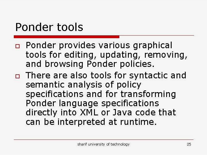 Ponder tools o o Ponder provides various graphical tools for editing, updating, removing, and