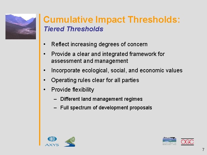 Cumulative Impact Thresholds: Tiered Thresholds • Reflect increasing degrees of concern • Provide a