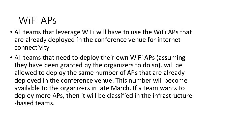 Wi. Fi APs • All teams that leverage Wi. Fi will have to use