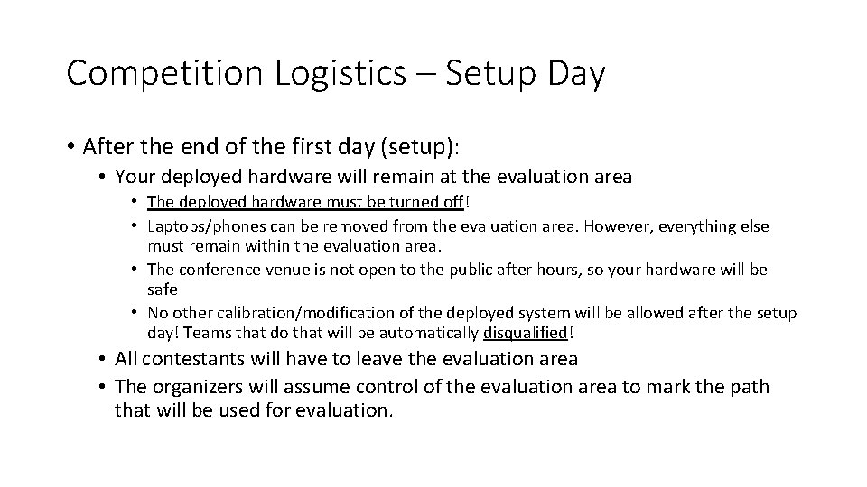 Competition Logistics – Setup Day • After the end of the first day (setup):