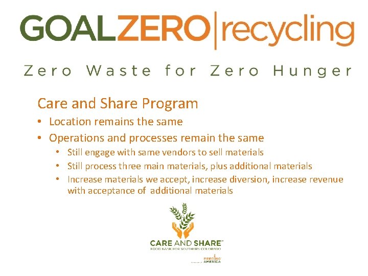 Care and Share Program • Location remains the same • Operations and processes remain