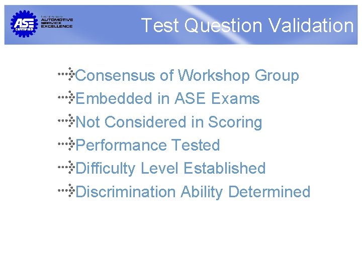 Test Question Validation Consensus of Workshop Group Embedded in ASE Exams Not Considered in