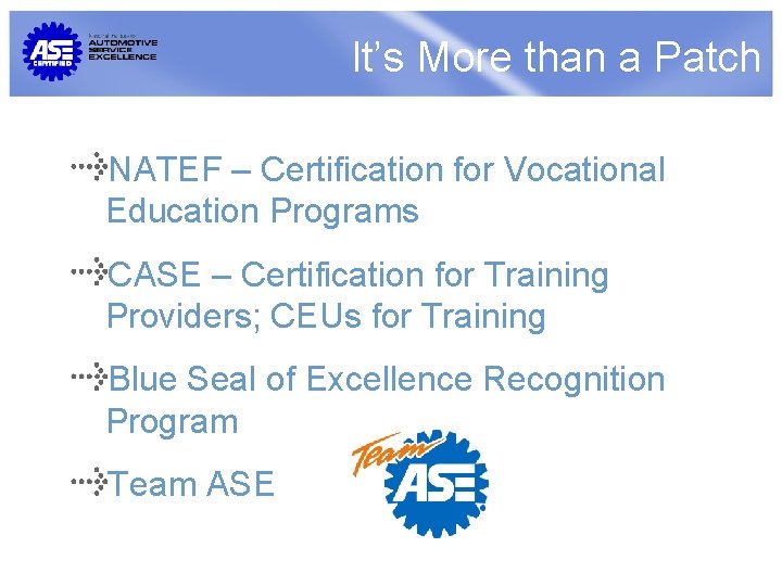 It’s More than a Patch NATEF – Certification for Vocational Education Programs CASE –