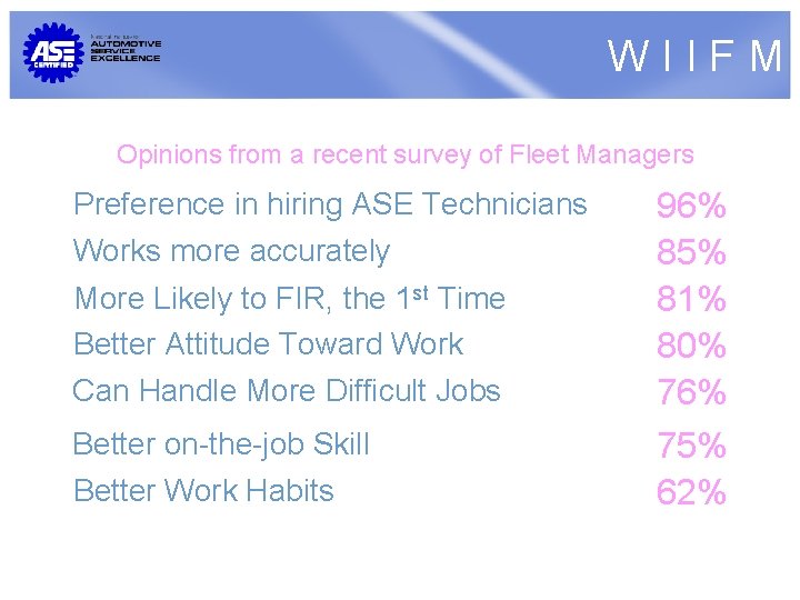 WIIFM Opinions from a recent survey of Fleet Managers Preference in hiring ASE Technicians
