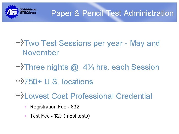 Paper & Pencil Test Administration Two Test Sessions per year - May and November