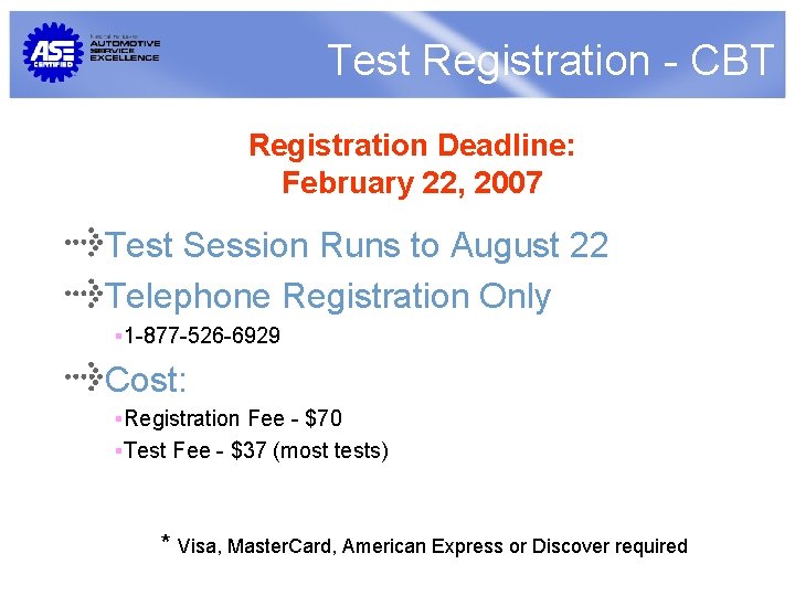 Test Registration - CBT Registration Deadline: February 22, 2007 Test Session Runs to August