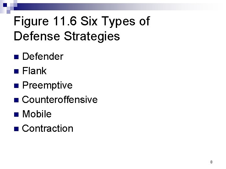 Figure 11. 6 Six Types of Defense Strategies Defender n Flank n Preemptive n