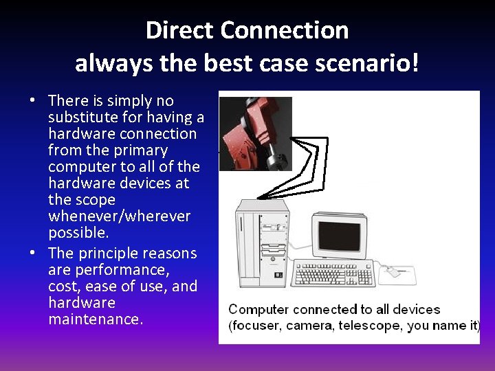 Direct Connection always the best case scenario! • There is simply no substitute for