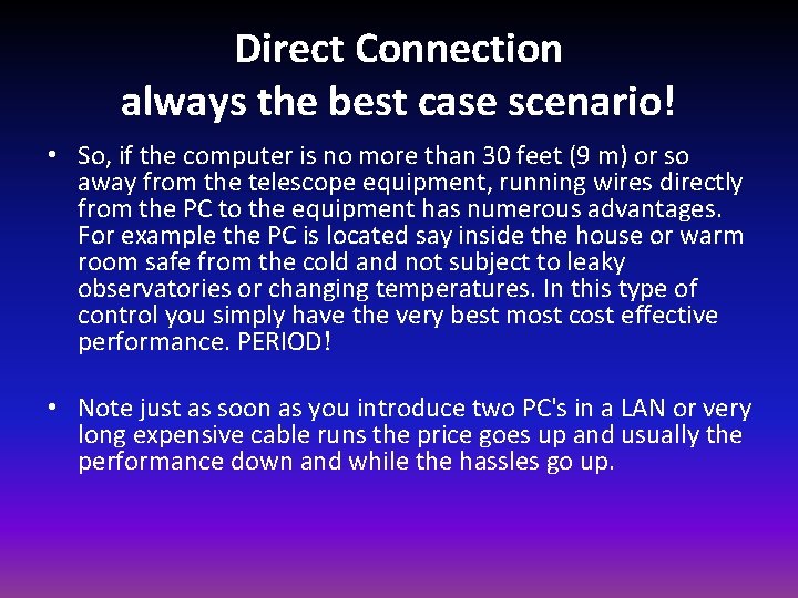 Direct Connection always the best case scenario! • So, if the computer is no