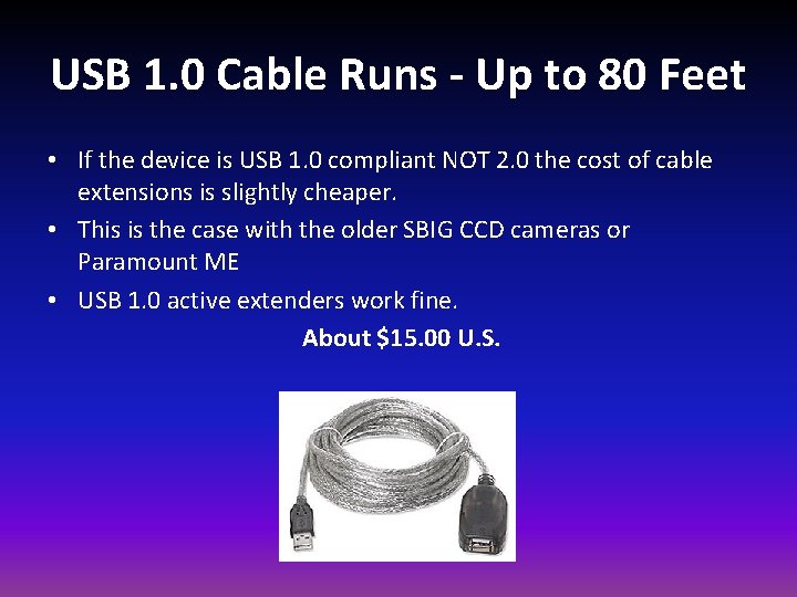 USB 1. 0 Cable Runs - Up to 80 Feet • If the device
