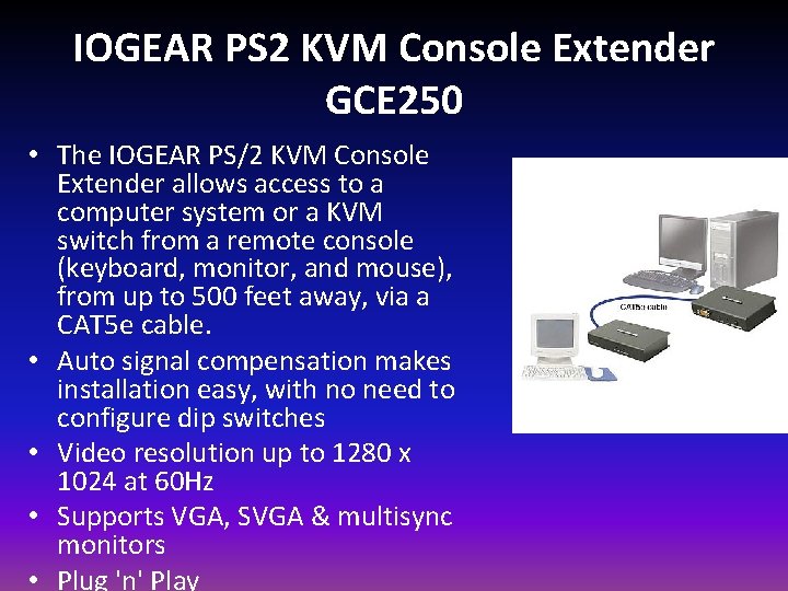 IOGEAR PS 2 KVM Console Extender GCE 250 • The IOGEAR PS/2 KVM Console
