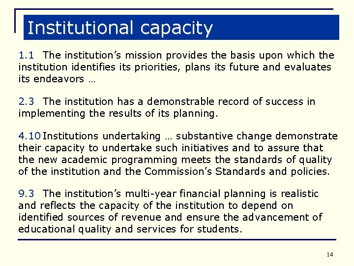 Institutional capacity 1. 1 The institution’s mission provides the basis upon which the institution