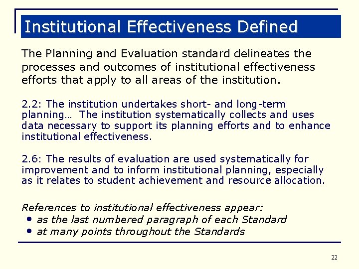 Institutional Effectiveness Defined The Planning and Evaluation standard delineates the processes and outcomes of