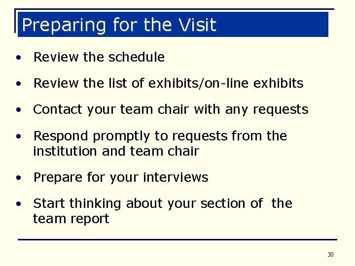 Preparing for the Visit • Review the schedule • Review the list of exhibits/on-line