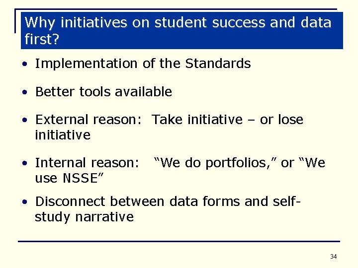 Why initiatives on student success and data first? • Implementation of the Standards •