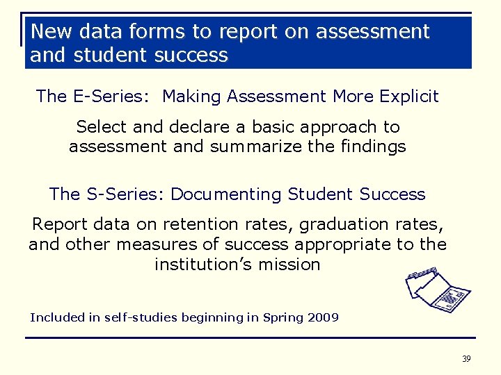 New data forms to report on assessment and student success The E-Series: Making Assessment