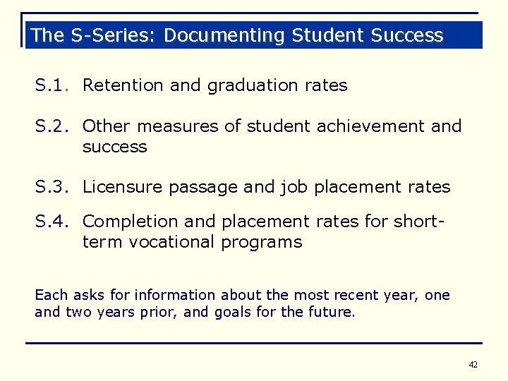 The S-Series: Documenting Student Success S. 1. Retention and graduation rates S. 2. Other
