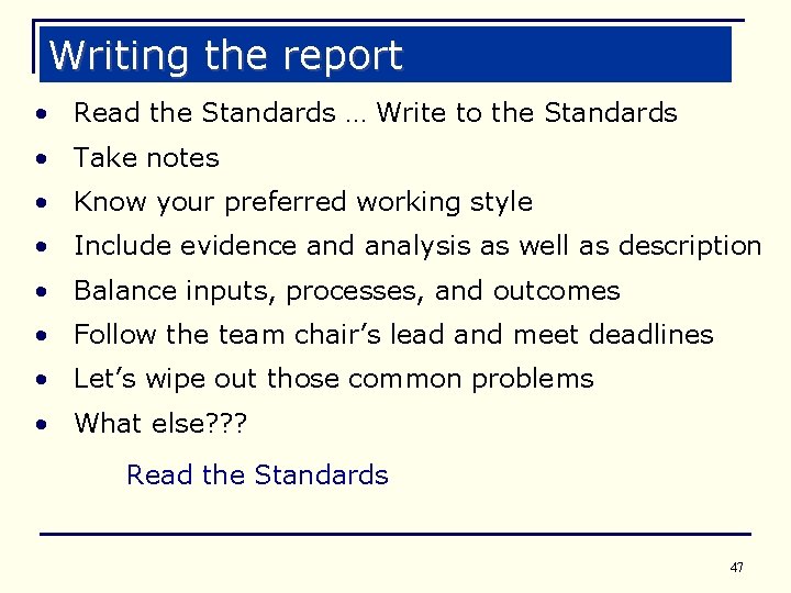 Writing the report • Read the Standards … Write to the Standards • Take