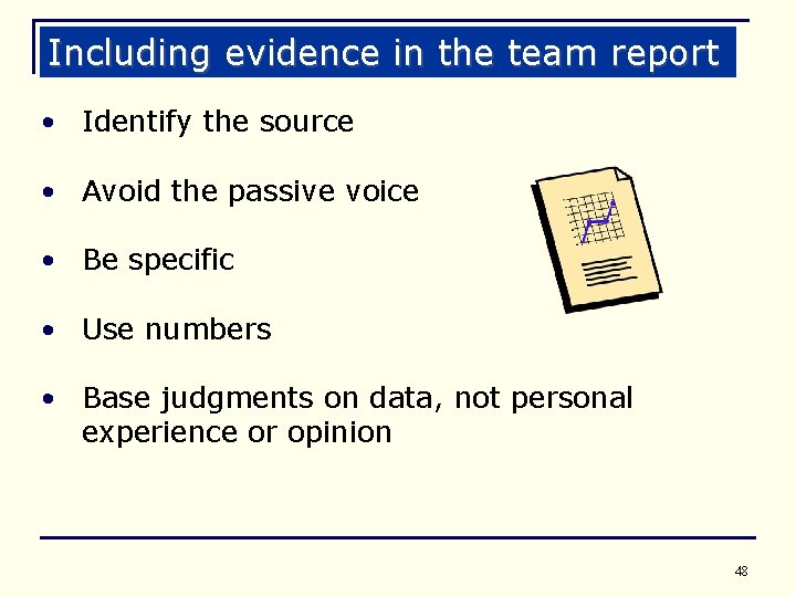 Including evidence in the team report • Identify the source • Avoid the passive