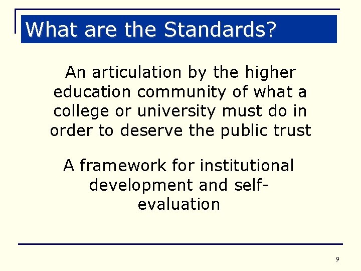 What are the Standards? An articulation by the higher education community of what a