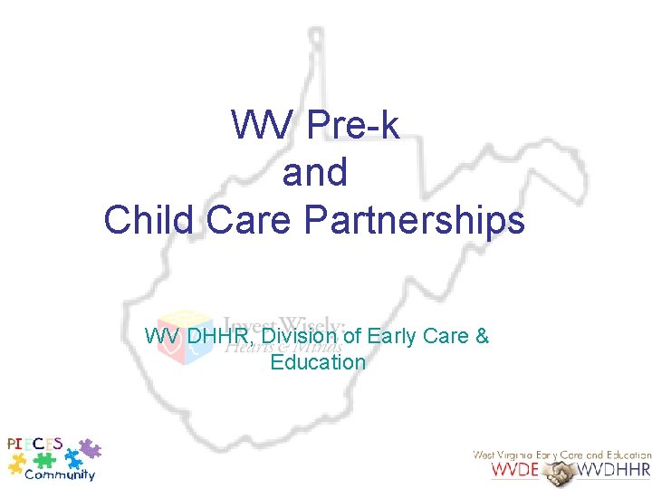 WV Pre-k and Child Care Partnerships WV DHHR, Division of Early Care & Education