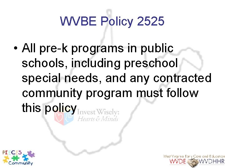 WVBE Policy 2525 • All pre-k programs in public schools, including preschool special needs,
