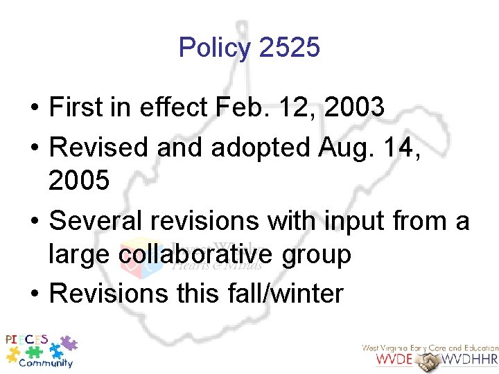 Policy 2525 • First in effect Feb. 12, 2003 • Revised and adopted Aug.