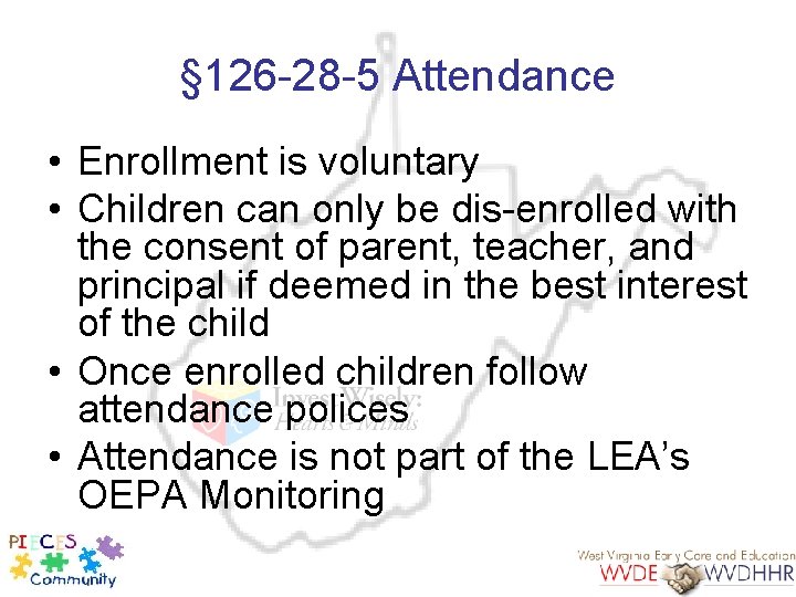 § 126 -28 -5 Attendance • Enrollment is voluntary • Children can only be