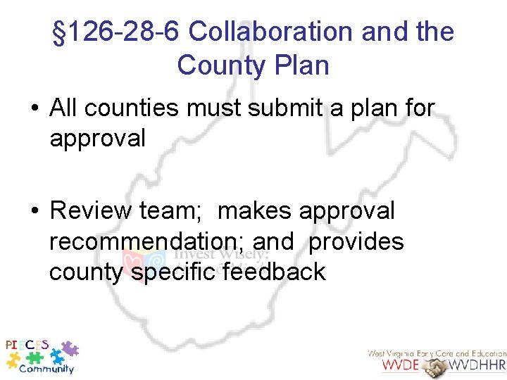 § 126 -28 -6 Collaboration and the County Plan • All counties must submit