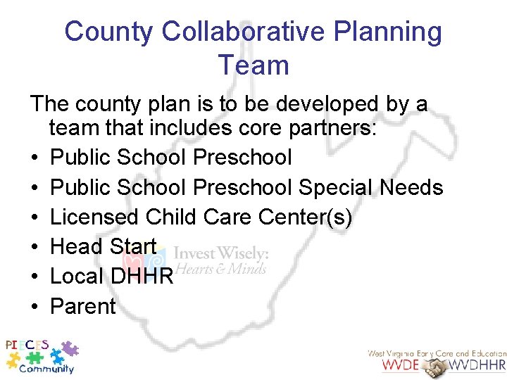 County Collaborative Planning Team The county plan is to be developed by a team