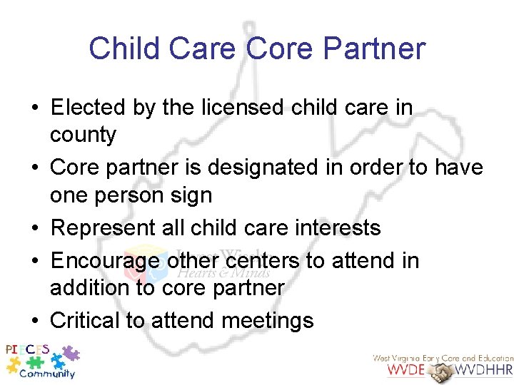 Child Care Core Partner • Elected by the licensed child care in county •