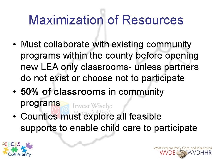 Maximization of Resources • Must collaborate with existing community programs within the county before