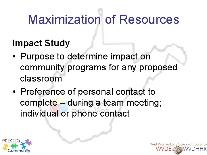 Maximization of Resources Impact Study • Purpose to determine impact on community programs for