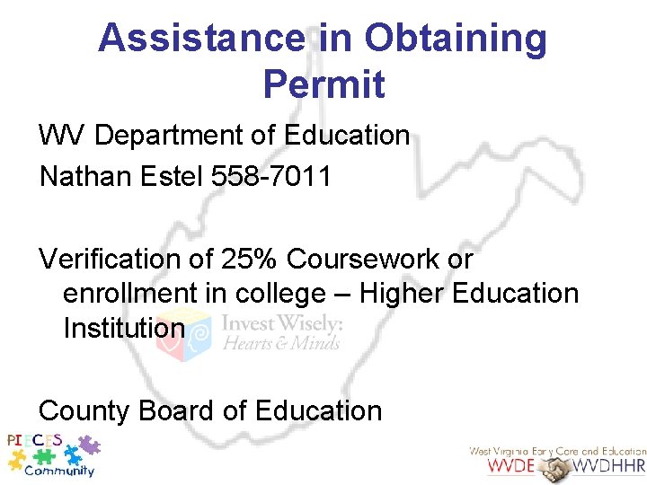 Assistance in Obtaining Permit WV Department of Education Nathan Estel 558 -7011 Verification of