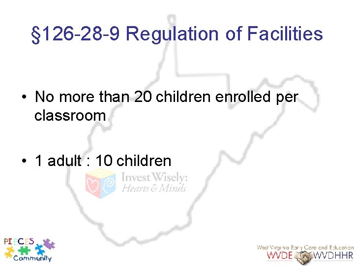 § 126 -28 -9 Regulation of Facilities • No more than 20 children enrolled