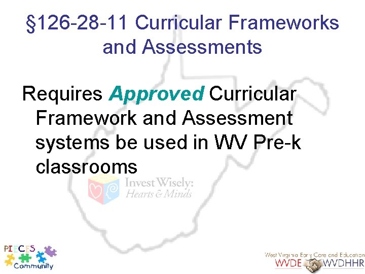 § 126 -28 -11 Curricular Frameworks and Assessments Requires Approved Curricular Framework and Assessment