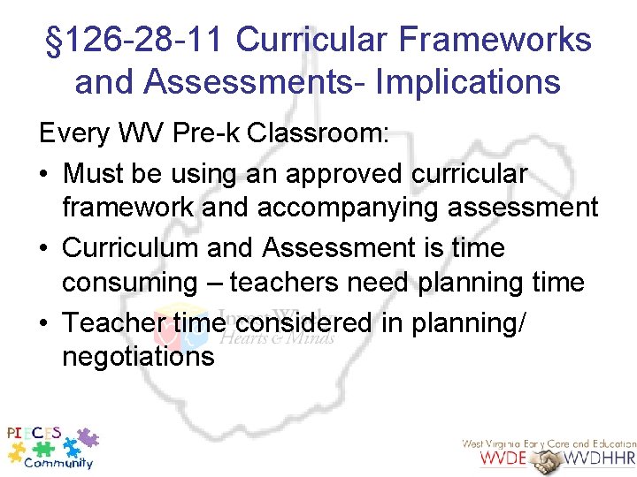 § 126 -28 -11 Curricular Frameworks and Assessments- Implications Every WV Pre-k Classroom: •