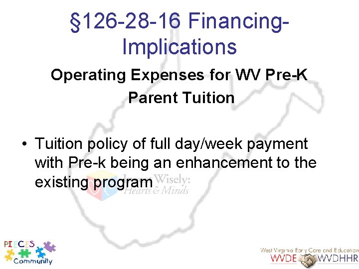 § 126 -28 -16 Financing. Implications Operating Expenses for WV Pre-K Parent Tuition •