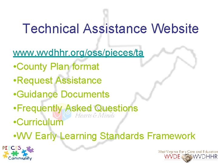 Technical Assistance Website www. wvdhhr. org/oss/pieces/ta • County Plan format • Request Assistance •
