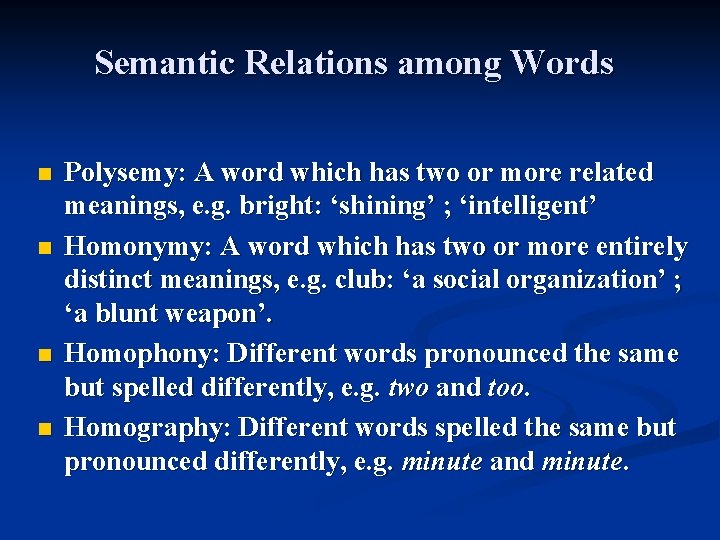 Semantic Relations among Words n n Polysemy: A word which has two or more