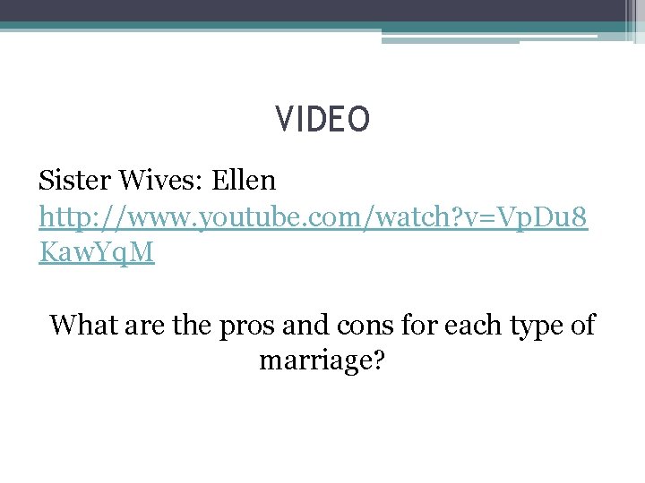 VIDEO Sister Wives: Ellen http: //www. youtube. com/watch? v=Vp. Du 8 Kaw. Yq. M