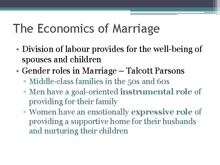 The Economics of Marriage • Division of labour provides for the well-being of spouses