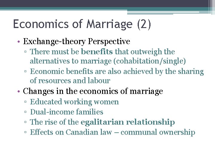 Economics of Marriage (2) • Exchange-theory Perspective ▫ There must be benefits that outweigh