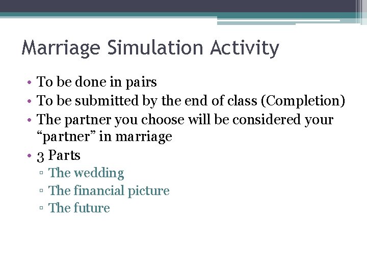 Marriage Simulation Activity • To be done in pairs • To be submitted by
